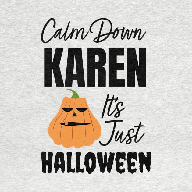 Calm Down Karen Its Just Halloween Pumpkin by qitrechio